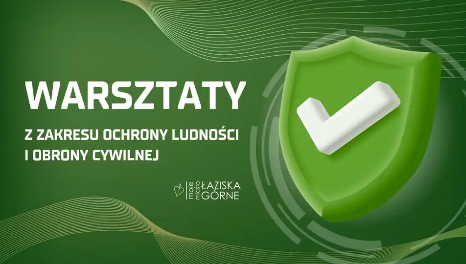 Łaziska Górne: bezpłatne warsztaty z ochrony ludności i obrony cywilnej