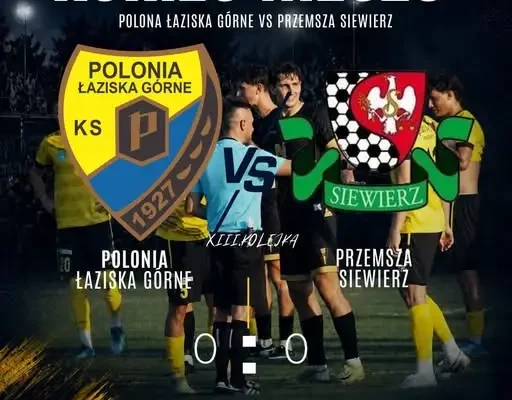 Polonia Łaziska Górne remisuje z Przemszą Siewierz. Siódmy mecz bez porażki u siebie