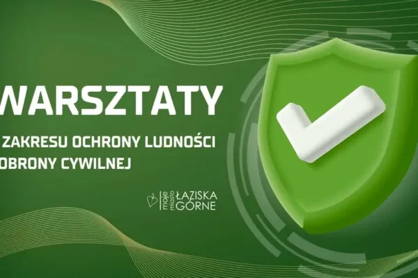 Zapisy na warsztaty z ochrony ludności i obrony cywilnej w Łaziskach Górnych